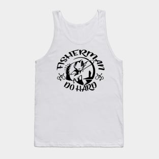 Fisherman Do Hard Tank Top